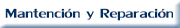 Mantención y Reparación